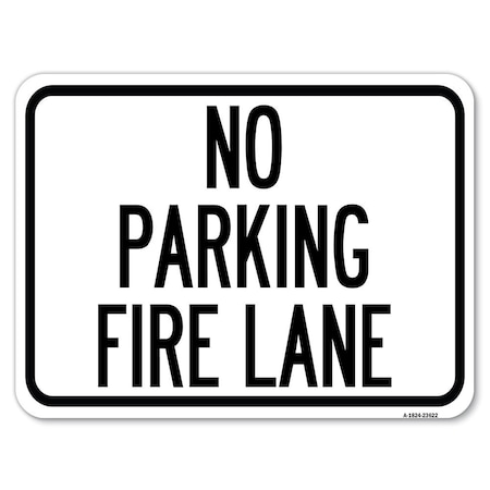 Signmission No Parking Fire Lane Heavy-Gauge Aluminum Rust Proof Parking Sign, 18" x 24", A-1824-23622 A-1824-23622
